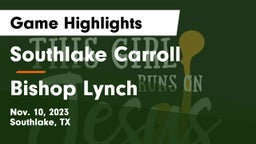 Southlake Carroll  vs Bishop Lynch  Game Highlights - Nov. 10, 2023