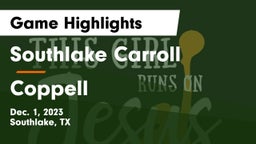 Southlake Carroll  vs Coppell  Game Highlights - Dec. 1, 2023