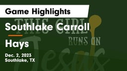 Southlake Carroll  vs Hays  Game Highlights - Dec. 2, 2023
