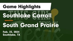 Southlake Carroll  vs South Grand Prairie  Game Highlights - Feb. 23, 2024