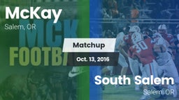 Matchup: McKay  vs. South Salem  2016