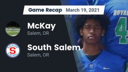 Recap: McKay  vs. South Salem  2021