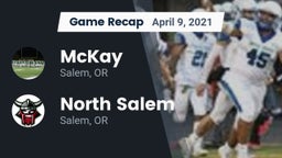 Recap: McKay  vs. North Salem  2021