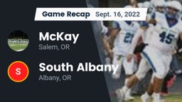 Recap: McKay  vs. South Albany  2022
