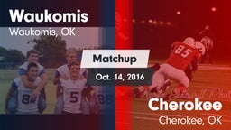 Matchup: Waukomis  vs. Cherokee  2016
