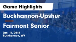 Buckhannon-Upshur  vs Fairmont Senior Game Highlights - Jan. 11, 2018