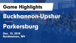 Buckhannon-Upshur  vs Parkersburg  Game Highlights - Dec. 13, 2018