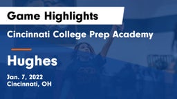 Cincinnati College Prep Academy  vs Hughes  Game Highlights - Jan. 7, 2022