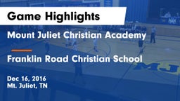 Mount Juliet Christian Academy  vs Franklin Road Christian School Game Highlights - Dec 16, 2016