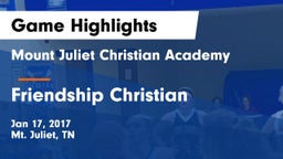 Mount Juliet Christian Academy  vs Friendship Christian  Game Highlights - Jan 17, 2017