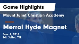 Mount Juliet Christian Academy  vs Merrol Hyde Magnet Game Highlights - Jan. 4, 2018