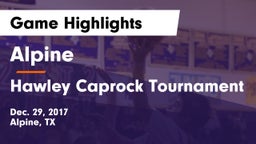 Alpine  vs Hawley Caprock Tournament Game Highlights - Dec. 29, 2017