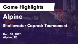 Alpine  vs Shallowater Caprock Tournament Game Highlights - Dec. 30, 2017