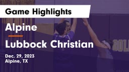 Alpine  vs Lubbock Christian  Game Highlights - Dec. 29, 2023