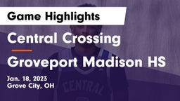 Central Crossing  vs Groveport Madison HS Game Highlights - Jan. 18, 2023