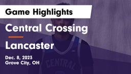 Central Crossing  vs Lancaster  Game Highlights - Dec. 8, 2023