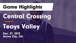 Central Crossing  vs Teays Valley  Game Highlights - Dec. 27, 2023