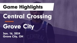 Central Crossing  vs Grove City  Game Highlights - Jan. 16, 2024