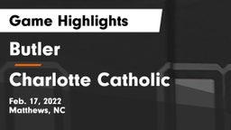 Butler  vs Charlotte Catholic  Game Highlights - Feb. 17, 2022