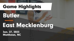Butler  vs East Mecklenburg  Game Highlights - Jan. 27, 2023