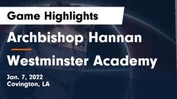 Archbishop Hannan  vs Westminster Academy Game Highlights - Jan. 7, 2022