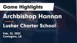 Archbishop Hannan  vs Lusher Charter School Game Highlights - Feb. 22, 2022