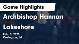 Archbishop Hannan  vs Lakeshore  Game Highlights - Feb. 3, 2023