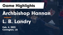Archbishop Hannan  vs L. B. Landry Game Highlights - Feb. 4, 2023
