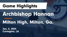 Archbishop Hannan  vs Milton High, Milton, Ga. Game Highlights - Jan. 5, 2024