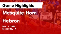 Mesquite Horn  vs Hebron  Game Highlights - Dec. 7, 2021
