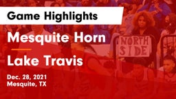 Mesquite Horn  vs Lake Travis  Game Highlights - Dec. 28, 2021