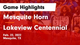Mesquite Horn  vs Lakeview Centennial  Game Highlights - Feb. 22, 2022