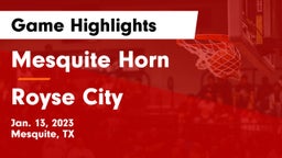 Mesquite Horn  vs Royse City  Game Highlights - Jan. 13, 2023