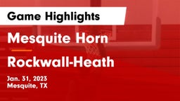 Mesquite Horn  vs Rockwall-Heath  Game Highlights - Jan. 31, 2023