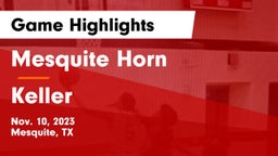 Mesquite Horn  vs Keller  Game Highlights - Nov. 10, 2023