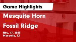 Mesquite Horn  vs Fossil Ridge  Game Highlights - Nov. 17, 2023