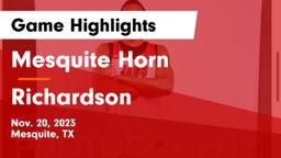 Mesquite Horn  vs Richardson  Game Highlights - Nov. 20, 2023