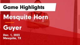 Mesquite Horn  vs Guyer  Game Highlights - Dec. 1, 2023