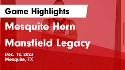 Mesquite Horn  vs Mansfield Legacy  Game Highlights - Dec. 12, 2023