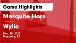 Mesquite Horn  vs Wylie  Game Highlights - Dec. 28, 2023