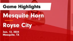 Mesquite Horn  vs Royse City  Game Highlights - Jan. 12, 2024