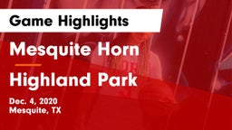 Mesquite Horn  vs Highland Park  Game Highlights - Dec. 4, 2020