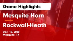 Mesquite Horn  vs Rockwall-Heath  Game Highlights - Dec. 18, 2020