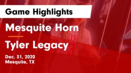 Mesquite Horn  vs Tyler Legacy  Game Highlights - Dec. 31, 2020