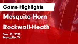 Mesquite Horn  vs Rockwall-Heath  Game Highlights - Jan. 19, 2021