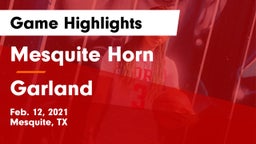 Mesquite Horn  vs Garland  Game Highlights - Feb. 12, 2021