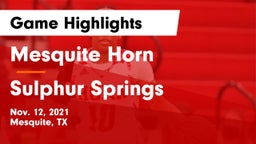 Mesquite Horn  vs Sulphur Springs  Game Highlights - Nov. 12, 2021