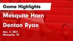 Mesquite Horn  vs Denton Ryan  Game Highlights - Dec. 2, 2021
