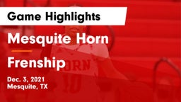 Mesquite Horn  vs Frenship  Game Highlights - Dec. 3, 2021