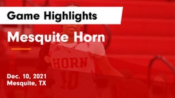 Mesquite Horn  Game Highlights - Dec. 10, 2021